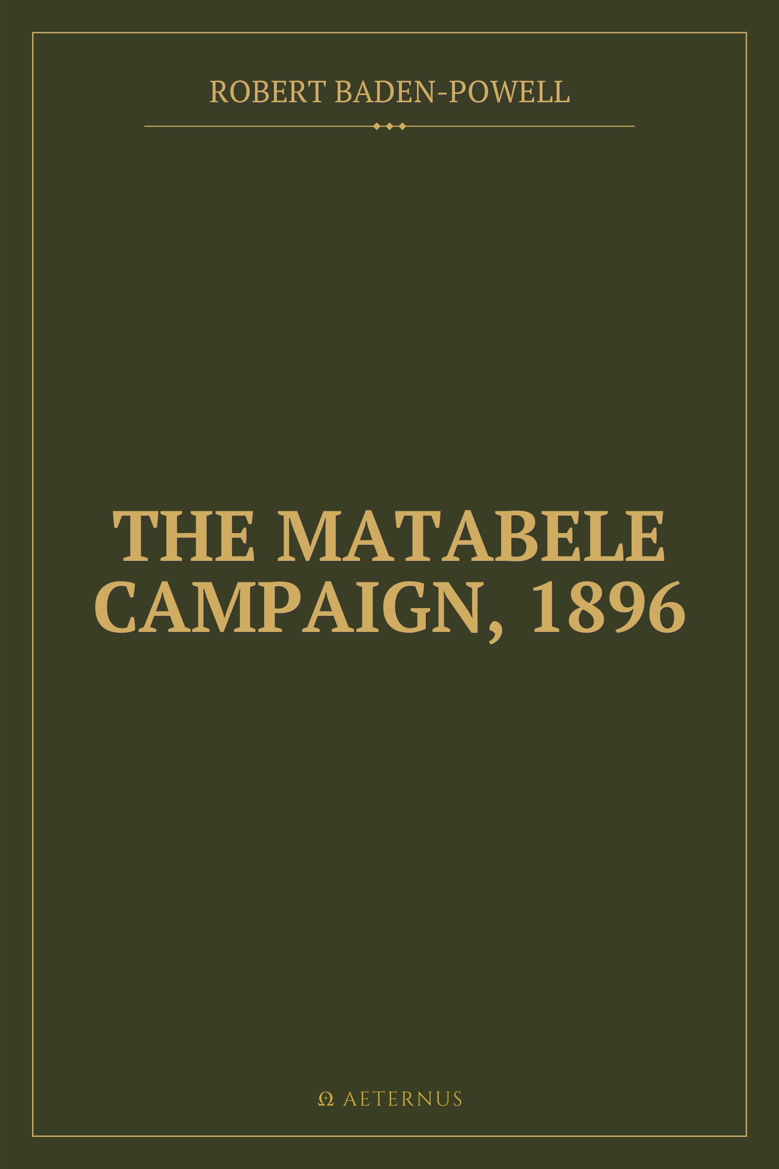 The Matabele Campaign, 1896