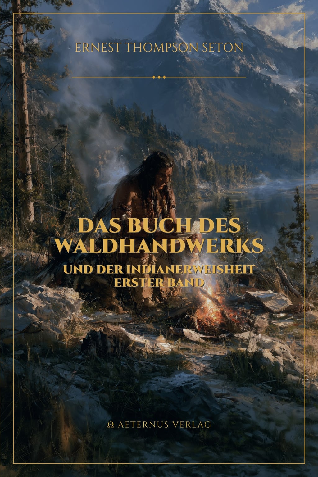 Das Buch des Waldhandwerks und der Indianerweisheit · Band I